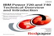 IBM Power 720 and 740 Technical Overview and … Java supported versions ... 2 IBM Power 720 and 740 Technical Overview and Introduction. IBM Power 720 and 740 Technical 