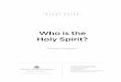Who is the Holy Spirit? - Amazon Simple Storage Service€¦ · Who is the Holy Spirit? ... temple, a meeting place, ... Trinitarian character, focusing instead on one Person of the