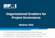 Organizational Enablers for Project Governance enablers for project governance (examples) Results from literature study 2 Organizational enablers for governance of projects (examples)