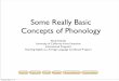 Some Really Basic Concepts of Phonology - PBworksteachingpronunciation.pbworks.com/w/file/fetch/51477771/Basics of... · Some Really Basic Concepts of Phonology Marla Yoshida University