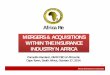 Africa Re MERGERS & ACQUISITIONS WITHIN THE INSURANCE INDUSTRY … ·  · 2016-05-25MERGERS & ACQUISITIONS WITHIN THE INSURANCE INDUSTRY N AFRICA Corneille Karekezi, ... Ease of