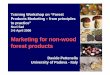 Marketing for non-wood forest products - UNECE · Marketing for non-wood forest products ... Plants & parts, pharmacy, perfume, ... 13,000 endemic plant species, 250 arborescent