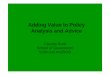 Adding Value to Policy Analysis and Advice mod2 · Adding Value to Policy Analysis and Advice Claudia Scott School of Government VUW and ANZSOG