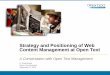 Strategy and Positioning of Web Content Management at Open Text€¦ ·  · 2017-03-10The world's largest provider of WCM solutions, Open Text meets the full range of customers
