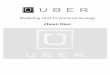 Uber Communications and Marketing Plan - WordPress.com · Company Analysis Competitive Analysis Situation Analysis and SWOT Current Communication Situation and ... it!may!cost!them.!Such!as,!Lux.!