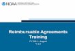 Reimbursable Agreements Training - NOAA NU RA PPT...Reimbursable Agreements Training FY 2011 – August ... (BPR) • BPR for RAs ... agreement and funding document do not agree