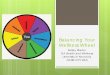 Balancing Your Wellness Wheel - University of Kentucky · Balancing Your Wellness Wheel . Kelsey Sheron . ... Striving to maintain high quality of life. ... BodyShop Fitness