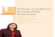 Chronic Conditions Among older Americans - AARP 1 Chronic Conditions Among older Americans Chronic illness on the rise How much Do We Spend on Chronic Conditions? A Closer look at