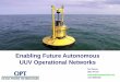 Enabling Future Autonomous UUV Operational … watson...Enabling Future Autonomous UUV Operational Networks Paul Watson BDD, ... APB350 A1 – Current Ocean test data ... Future AUV