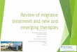 Review of migraine treatment and new and emerging … of migraine treatment and new and emerging therapies Richard J kim md Premier health specialists clinical neuroscience institute