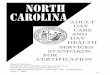 ADULT DAY CARE SERVICES AND - North Carolina · ADULT DAY CARE SERVICES AND ADULT DAY HEALTH SERVICES STANDARDS FOR CERTIFICATION . North Carolina Department of Health and Human Services