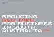 reducing red tape for business IN South - Economic ...€¦ · 4 Overview/ South Australia’s red tape reduction program has been successful on many levels. Since 2006 government