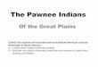 The Pawnee Indians - Henry County Schools / Overviewschoolwires.henry.k12.ga.us/cms/lib08/GA01000549/Centricity/Domain... · The Pawnee Indians Of the Great Plains SS4H1 The student