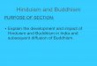 PURPOSE OF SECTION: •Explain the development and … · Hinduism and Buddhism in India and subsequent diffusion of Buddhism. ... •Red = sacred blood, life •Green = balance,