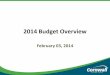 2014 Budget Overview - Cornwall, Ontario · The 2014 Budget for the City of Cornwall can be summarized as follows: ... • The MAF reduced their assessed value by 40%. • In 2013,