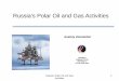 Russia’s Polar Oil and Gas Activities · Anatoly Zolotukhin Russia’s Polar Oil and Gas Activities RUSSIAN GUBKIN STATE UNIVERSITY OF OIL AND GAS Russia's Polar Oil and Gas 1 Activities