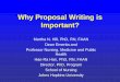 Why Proposal Writing is Important? - Flinders University ... documents/research/Primary... · Why Proposal Writing is Important? Martha N. Hill, PhD, ... • Report results to funder