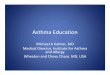 Asthma Education - Kaliner Education - Kaliner.pdf · Key Goals in Patient Education Global Initiative for Asthma 2005. Available at: . Accessed 23 May 06. Asthma 102: Mechanisms
