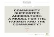 Community Supported Agriculture: A Model for the …futureecon.com/wp-content/uploads/MP_Final_PDF.pdf · COMMUNITY SUPPORTED AGRICULTURE: A MODEL FOR ... EXECUTIVE SUMMARY This case