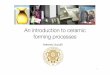 An introduction to ceramic forming processes - unisalento.it casting... · Beneﬁts and drawbacks with respect to dry forming processes Advantages Low capital investment required