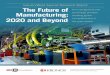IndustryWeek Special Research Report The Future of The ...€¦ · The Future of Manufacturing: 2020 and Beyond The management and technology priorities enabling global competitiveness