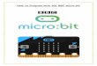 How to Program with the BBC micro:bit - WordPress.com · 7 How to upload to a BBC micro:bit – MAC The program will be in your “Downloads” folder Plug your micro:bit into your