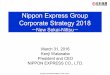 Nippon Express Group Corporate Strategy 2018 · c s Japan ¥1,300.0 billion ¥48.0 billion The Americas ¥100.0 billion ¥5.6 billion ... Provide the Nippon Express Group’s logistics