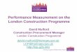 Performance Measurement on the London Construction … · Performance Measurement on the London Construction Programme ... Construction (National KPI) 8. ... Performance Measurement