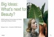 Big Ideas: What’s next for Beauty? - SEQC · Big Ideas: What’s next for Beauty? Create ... Bio Hacking rst rch 02. Create Tomorrow Computers have been the innovation platform