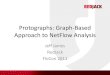 Protographs: Graph-Based Approach to NetFlow Analysis · Protographs: Graph-Based Approach to NetFlow Analysis Jeff Janies ... BotNet, P2P, Established services. Protograph Tool •