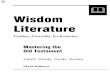 Wisdom Literature - Psalms, Proverbs, Ecclesiastes Lit.pdf · Mastering the Old Testament Adult Study Guide Series Mark Roberts Wisdom Literature Psalms, Proverbs, Ecclesiastes. Bible