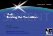 Testing the Transition - usipv6.com · Testing the Transition Bill Kine ... – Network and device performance and functionality must be ... Multicast and Broadcast Traffic