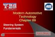Modern Automotive Technology Chapter 69 - …autotechl.com/MATChapters/MATChapter_69SteeringSysFund.pdfChapter 69 1. A . Steering Wheel is used by driver to Steering ... Chapter 69