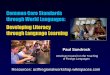 Common Core Standards through World Languages: … · through World Languages: Developing Literacy through Language Learning ... How many people ... others’ ideas and expressing