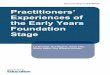 Practitioners' Experiences of the Early Years Foundation …dera.ioe.ac.uk/845/1/DFE-RR029.pdf · Practitioners’ Experiences of the Early Years ... As a result the content may not