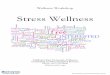 Stress Wellness - California State University, Fullerton Wellness Workshop... · stress can result in serious physical, emotional, ... swim, walk, run, play sports, ... and parent