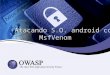 Atacando S.O. android con MsfVenom - owasp.org · Atacando S.O. android con MsfVenom . About us: ... actualmente el Metasploit Framework ha sido ... GUI Aux Payloads Exploits