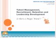 Talent Management, Recruitment, Retention and Leadership ... Roundtree - Talent Management.pdf · Recruitment, Retention and Leadership Development ... Questions and Answers ... Procurement