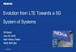 Evolution from LTE Towards a 5G System of    Nokia 2016 Evolution from LTE Towards a 5G System of Systems 5G World June 30, 2016 Harri Holma, Fellow Nokia Bell Labs