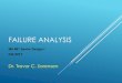 FAILURE ANALYSISrip.eng.hawaii.edu/.../uploads/2017/11/ME481-Failure-Analysis.pdf · •Together FMEA and CIL are sometimes call Fault Modes, Effect, and Criticality Analysis (FMECA)