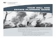 YOUR WILL AND ESTATE PLANNING GUIDE - … WILL AND ESTATE PLANNING GUIDE ... • Why you need to make other future provisions ... Assemble the indicated papers and records