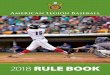 2018 American Legion Baseball Rule Book - … AMERICAN LEGION BASEBALL RULE BOO 3 KEY DATES IN 2018 March 1 2018 Rule Book distributed to ... 2¾ inches in diameter at its thickest