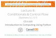 Lecture 8: Conditionals & Control Flow - cs.cornell.edu · Lecture 8: Conditionals & Control Flow ... Feb 22:CS 1110: Announcements ... What does the call frame look like next? (Q)