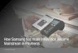 How Samsung has made Innovation Become Samsung …empower1.fisglobal.com/rs/650-KGE-239/images/1215 Samsung Pay... · How Samsung has made Innovation Become ... Works almost anywhere