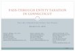 PASS-THROUGH ENTITY TAXATION IN … Tax Panel/20151013...Pass-Through Entity Taxation in Connecticut Types of Pass-Through Entities Limited Liability Companies (Single Member vs. Multiple