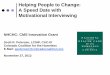Helping People to Change: A Speed Date with Motivational Interviewing · A Speed Date with Motivational Interviewing NHCHC: CMS Innovation Grant Scott R. Petersen, LCSW, CAC-III Colorado