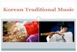 Korean Traditional Music - University of New England · Korean Traditional Music. The Sound of Our School Bell The bell sounds when the class starts The bell sounds when the class