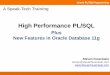 High Performance PL/SQL - Toad World Performance PL/SQL Plus ... program units cachedPLSQL.sql . ... Oracle Database 10g –Many new features and a complete re-write of