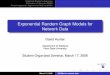 Exponential Random Graph Models for Network Datapersonal.psu.edu/drh20/talks/ergm.pdf · Statistical Models for Networks Difﬁculties of ﬁtting the ERGM Favored Approach: ... (It’s