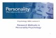 Research Methods in Personality Psychologyubc-emotionlab.ca/psyc305a/pdfs/Lecture-3-Research-Methods.pdf · Research Methods in ... Pre-Scientific Methods. 7 Contemporary Approaches